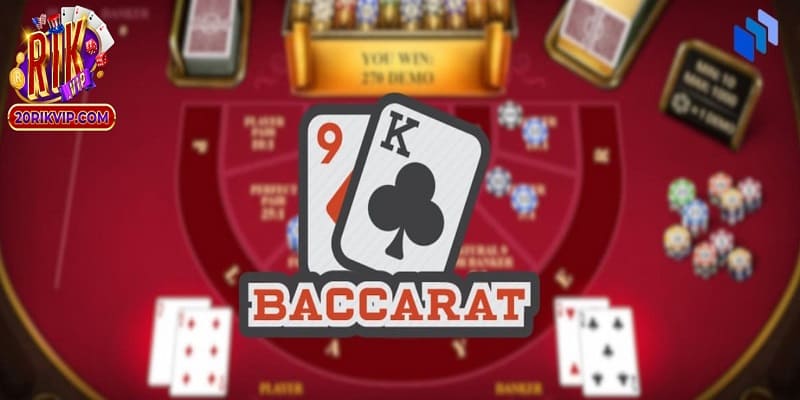 Luật chơi cơ bản của Baccarat Rik